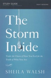 The Storm Inside Bible Study Guide: Trade the Chaos of How You Feel for the Truth of Who You Are