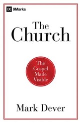 The Church: The Gospel Made Visible - Slightly Imperfect