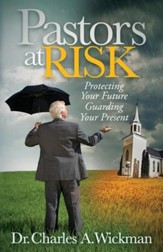 Pastors at Risk: Protecting Your Future Guarding Your Present - eBook