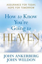 How to Know You're Going to Heaven: Assurance for Today, Hope for Tomorrow - eBook