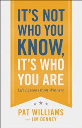 It's Not Who You Know, It's Who You Are: Life Lessons from Winners - eBook