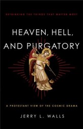 Heaven, Hell, and Purgatory: Rethinking the Things That Matter Most - eBook