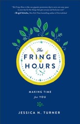 The Fringe Hours: Secrets to Making Time for You - eBook