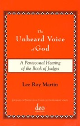 The Unheard Voice of God: A Pentecostal Hearing of the  Book of Judges