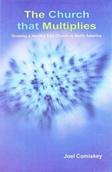 The Church That Multiples: Growing a Healthy Cell Church in North America