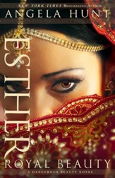 Esther (A Dangerous Beauty Novel Book #1): Royal Beauty - eBook