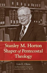Stanley M. Horton: Shaper of Pentecostal Theology - eBook