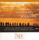 You Will Be My Witnesses: Music for Christian Initiation CD