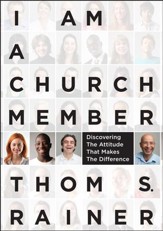 I Am a Church Member: Discovering the Attitude that Makes the Difference