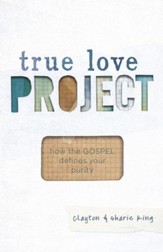 True Love Project: How the Gospel defines your purity - eBook