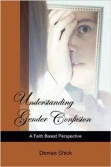 Understanding Gender Confusion: A Faith Based Perspective