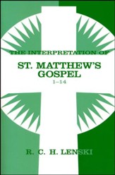 Interpretation of St. Matthew's Gospel, Chapters 1-14, Vol. 1