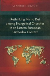 Rethinking Missio Dei Among Evangelical Churches in an Eastern European Orthodox Context