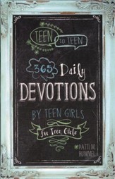 Teen to Teen: 365 Daily Devotions by Teen Girls for Teen Girls