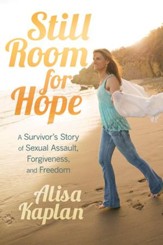 Still Room for Hope: A Survivor's Story of Sexual Assault, Forgiveness, and Freedom - eBook