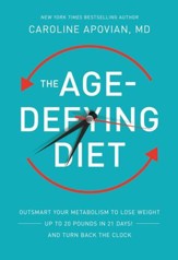 The Age-Defying Diet: Outsmart Your Metabolism to Lose Weight-Up to 20 Pounds in 21 Days!-And Turn Back the Clock - eBook
