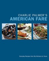 Charlie Palmer's American Fare: Great Dinners, Quick Classics, and Family Favorites - eBook