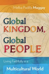 Global Kingdom, Global People: Living Faithfully in a Multicultural World