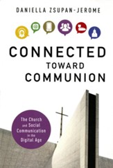 Connected Toward Communion: The Church and Social Communication in the Digital Age
