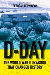D-Day: The World War II Invasion  that Changed History