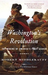 Washington's Revolution: The Making of America's First Leader - eBook