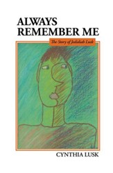 Always Remember Me: The Story of Jedidiah Lusk - eBook