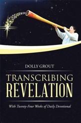 Transcribing Revelation: With Twenty-Four Weeks of Daily Devotional - eBook