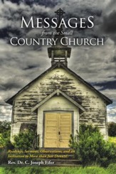 Messages from the Small Country Church: Readings, Sermons, Observations, and an Invitation to More than Just Donuts! - eBook