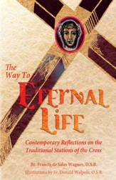 The Way to Eternal Life: Contemporary Reflections on the Traditional Stations of the Cross / Digital original - eBook