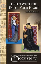 Listen With the Ear of Your Heart: A Collection of Notes from a Monastery / Digital original - eBook