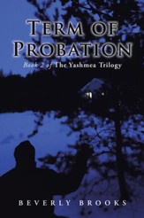 Term of Probation: Book 2 of The Yashmea Trilogy - eBook