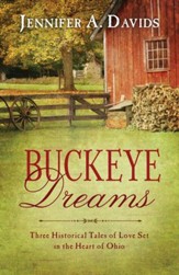 Buckeye Dreams: Three Historical Tales of Love Set in the Heart of Ohio - eBook