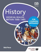 History for Common Entrance: Medieval Realms Britain 1066-1485 / Digital original - eBook