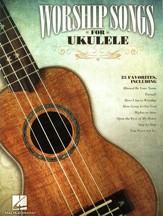 Worship Songs for Ukulele