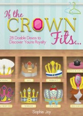 If the Crown Fits...: 28 Doable Devos to Discover You're Royalty - eBook