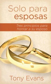 Solo para esposas: Tres principios para honrar a su esposo - eBook