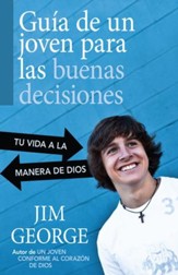 Guia de un joven para las buenas decisiones: Tu vida a la manera de Dios - eBook