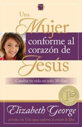 Un Mujer conforme al corazon de Jesus: Cambia tu vida  en solo 30 dias - eBook