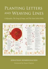Planting Letters and Weaving Lines: Calligraphy, The Song of Songs, and The Saint John's Bible