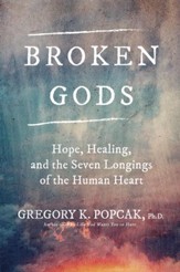 Broken Gods: Satisfying the 7 Longings of the Human Heart - eBook