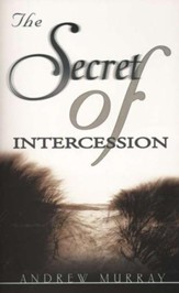 The Secret of Intercession