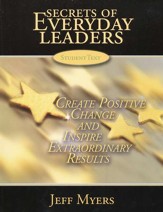 Secrets of Everyday Leaders: Create Positive Change and Inspire Extraordinary Results, Student Textbook