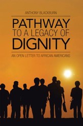 Pathway to a Legacy of Dignity: An Open Letter to African Americans - eBook