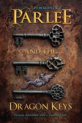 Parlee and the Dragon Keys: Fantasy Adventure with a Twist of Faith - eBook