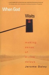 When God Waits: Making Sense of Divine Delays