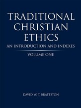 Traditional Christian Ethics: Volume One An Introduction and Indexes - eBook