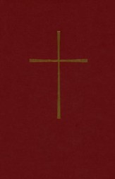 The Book of Common Prayer: And Administration of the  Sacraments and Other Rites and Cermonies of the Church (Burgundy)