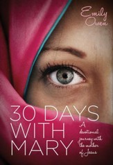 30 Days with Mary: A Devotional Journey with the Mother of Jesus - eBook
