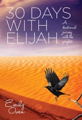 30 Days with Elijah: A Devotional Journey with the Prophet - eBook