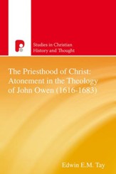 Priesthood of Christ: The Atonement in the Theology of John Owen (1616-1683) - eBook